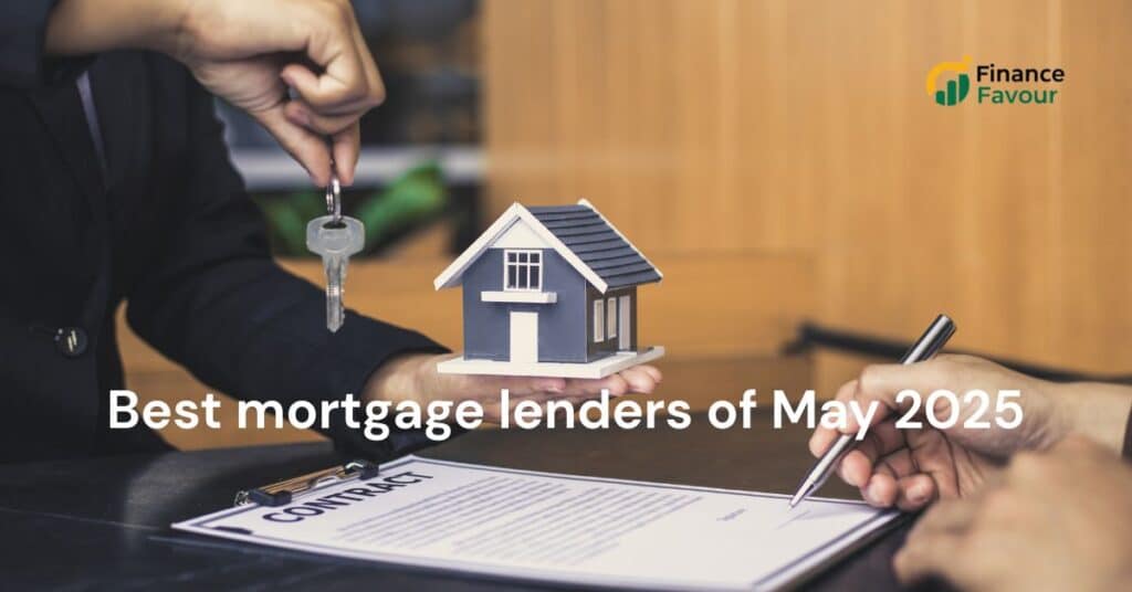 Best mortgage lenders of May 2025