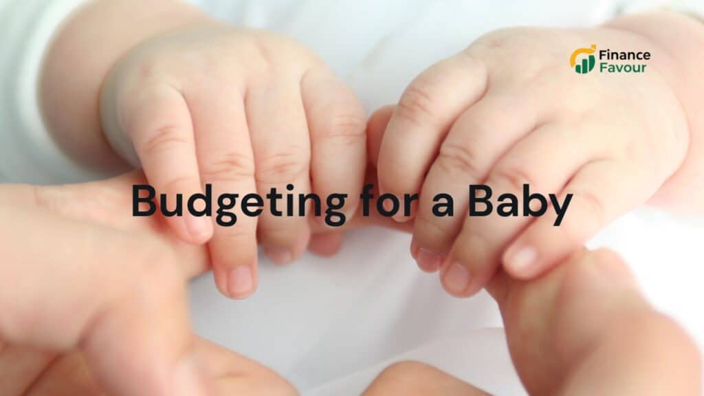 Budgeting for a Baby: How to Plan Financially for One-Time and Ongoing Baby Costs